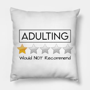 Adulting Would Not Recommend Pillow