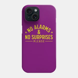 No Surprises Phone Case