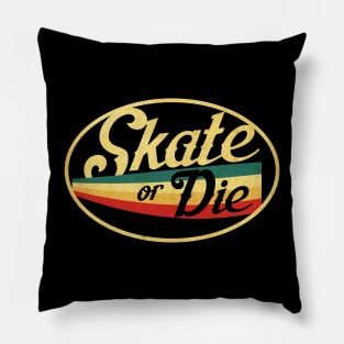 Skate or DIe Pillow