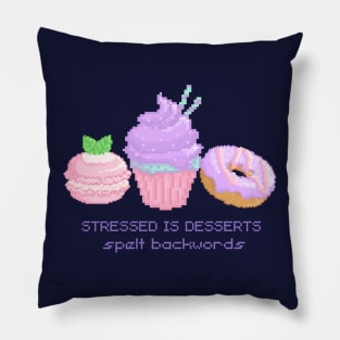 Stressed is desserts spelt backwords Pillow