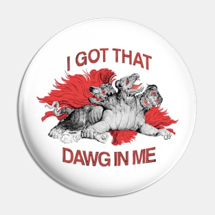 Fun Cerberus T-Shirt I got that dog in me Cerberus Tee Greek Myth Shirt Pin