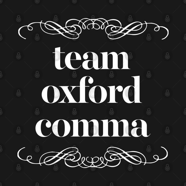 Funny Team Oxford Comma / English Nerds by DankFutura