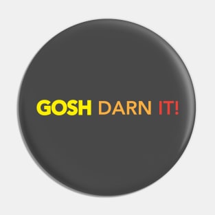 Gosh Darn It! Pin