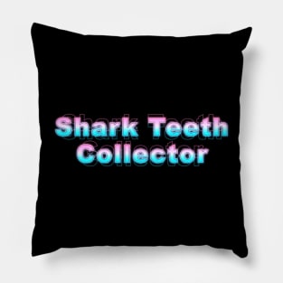 Shark Teeth collector Pillow