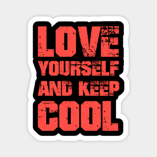 love yourself and keep cool - red Magnet