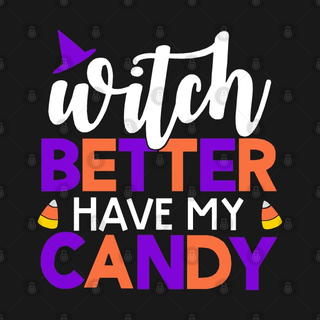 Witch Better have my Candy by FanSwagUnltd