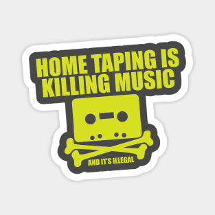 Home Taping Is Killing Music! Magnet