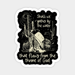 Shall We Gather By The Water That Flows From The Throne Of God Cowgirl Hat Western Magnet