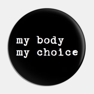 my body my choice Pin