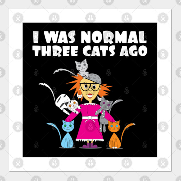Crazy Cat Lady Cartoon I Was Normal 3 Cats Ago Crazy Cat Lady