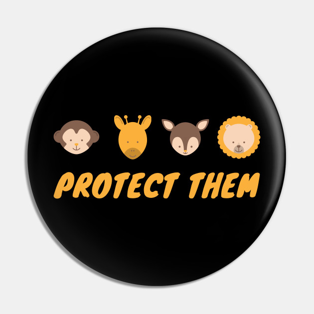 Protect the Animals - Animal Rights Activism - Pin | TeePublic Protect the Animals - Animal Rights Activism - Pin | TeePublic