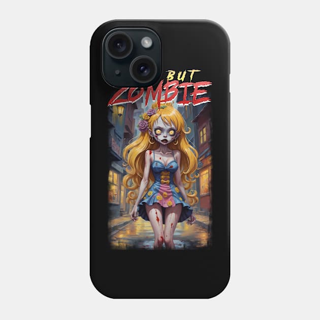 Cute But Zombie 06 Phone Case by KawaiiDread