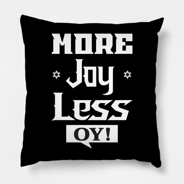 More Joy Less Oy Pillow by Proud Collection