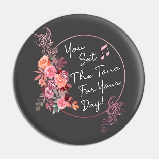 Inspirational Quote You Set The Tone For Your Day Pin