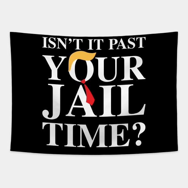 Isn’t It Past Your Jail Time ? Tapestry by devilcat.art