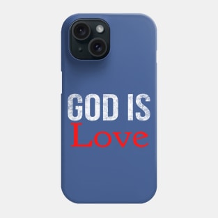 God Is Love Cool Motivational Christian Phone Case