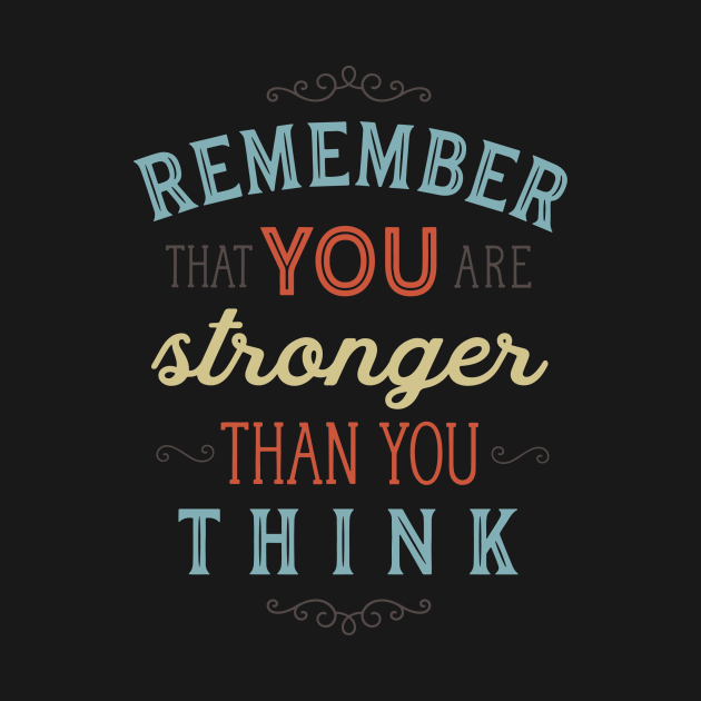 you are stronger than you think