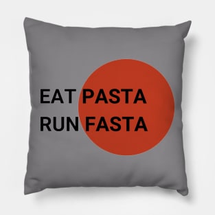 Eat Pasta Run Fasta Pillow