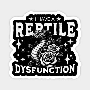 I Have a Reptile Dysfunction – Funny Snake & Roses Gothic Tattoo Magnet