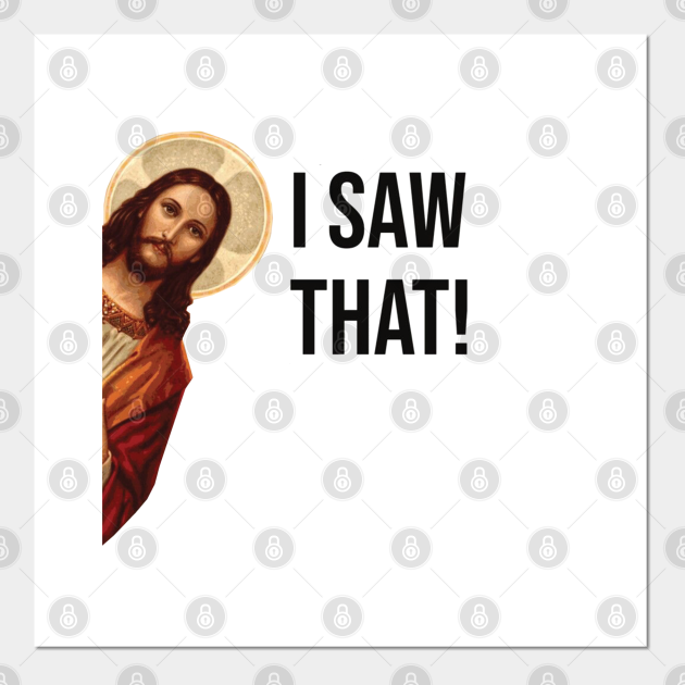 Jesus I Saw That Funny Meme Jesus Meme Affiche Et Impression D Art Teepublic Fr