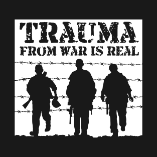 'Trauma From War Is Real' PTSD Mental Health Shirt T-Shirt