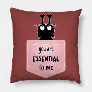 You Are Essential To Me Pillow