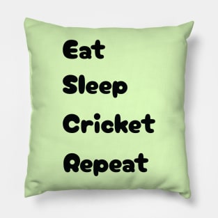 Eat, Sleep, Cricket, Repeat Pillow