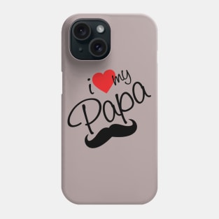 i love my papa Phone Case