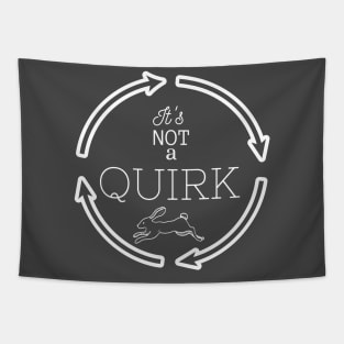 It's Not a Quirk! Tapestry