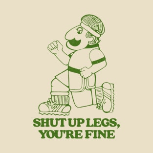 Shut Up Legs / Retro Style Design T-Shirt