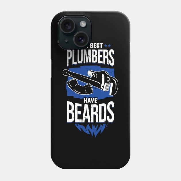 The Best Plumbers Have Beards Phone Case by Dolde08