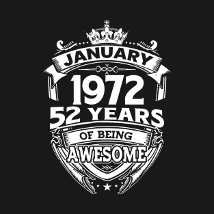 January 1972 52 Years Of Being Awesome 52nd Birthday T-Shirt