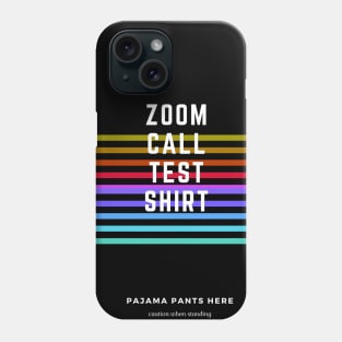 ZOOM CALL TEST PAJAMA Phone Case