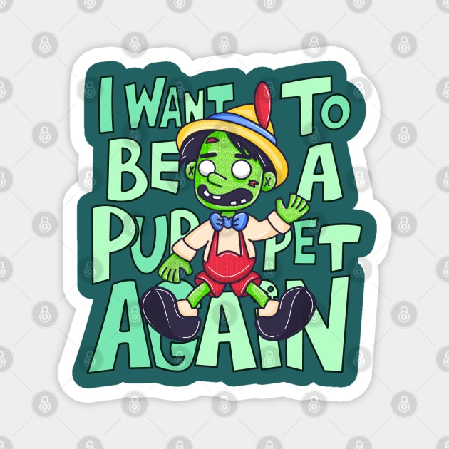 Undying Puppet Dreams Magnet by GiveMeThatPencil