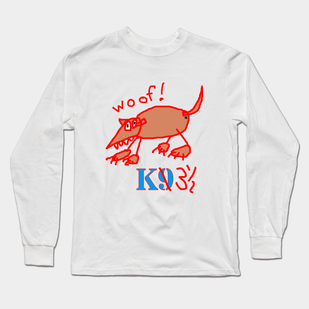 nauwelijks Maria klink K3.5 - Dog - Long Sleeve T-Shirt | TeePublic