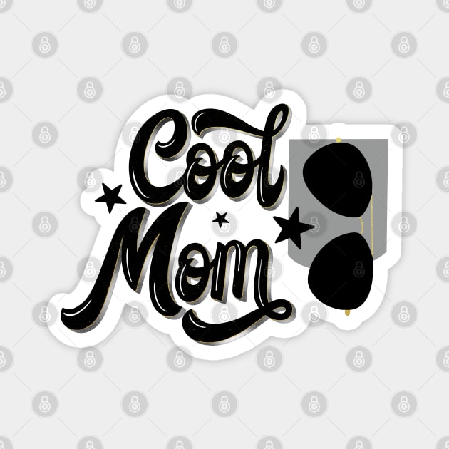 Cool mom. For all cool mothers. Magnet by CalliLetters