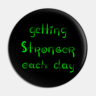 Getting Stronger each day, Fitness Daily Life, Motivational Artwork, Versecism Art Pin