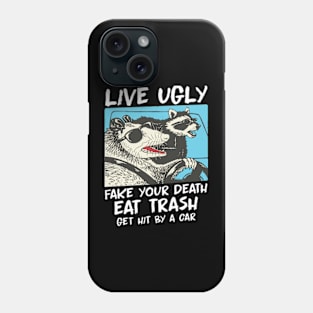 Live Ugly Fake Your Death Opossum Quotes Phone Case