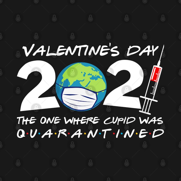 Valentine's Day 2021 Cupid Was In Quarantine Funny by Boneworkshop