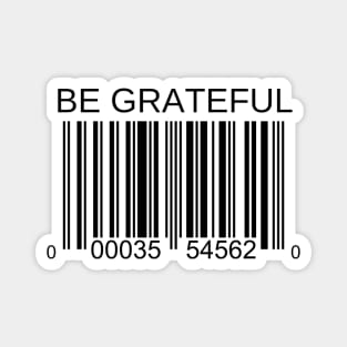 Be grateful Magnet