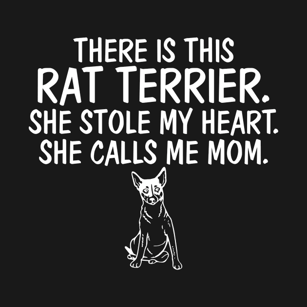 Rat Terrier She Stole My Heart She Calls Me Mom by MzBink