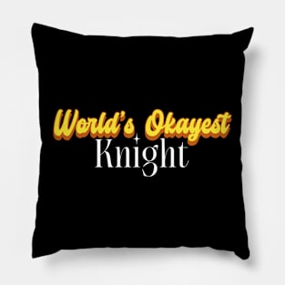 World's Okayest Knight! Pillow