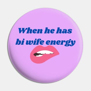 Bi wife energy Pin