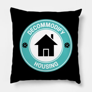 Decommodify Housing - Free Housing Pillow
