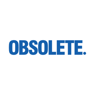 OBSOLETE T-Shirt