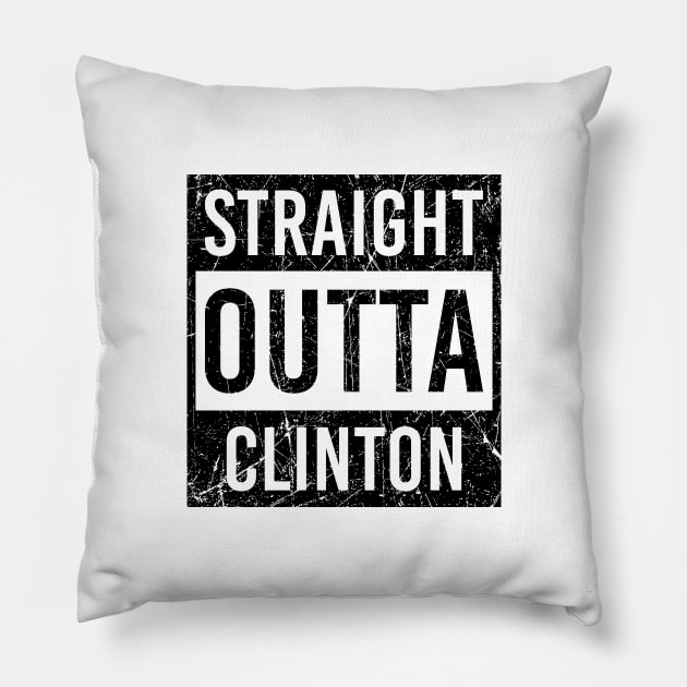 straight outta Clinton Pillow by LeonAd