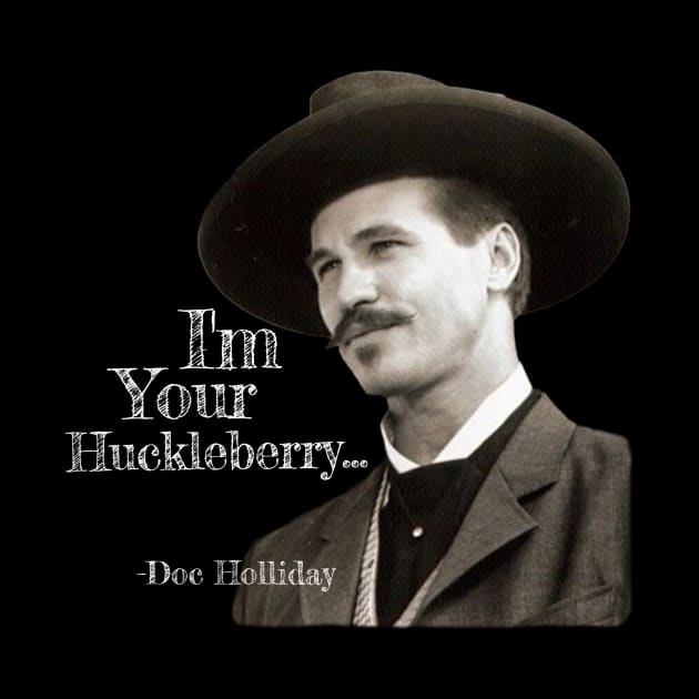 I'm Your Huckleberry Tombstone Quote by Cult Classics