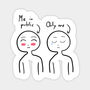 Me in public and Only me - Not Hamlet Design Magnet