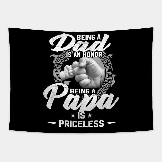 Being A Dad Is An Honor Being A Papa Is Priceless Father's Day Gifts Tapestry by WoowyStore