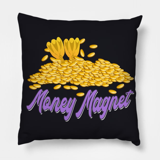 Money Magnet Pillow by Foxxy Merch